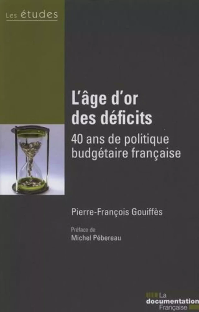 L'age d'or des déficits - Pierre-François Gouiffès - La Documentation française