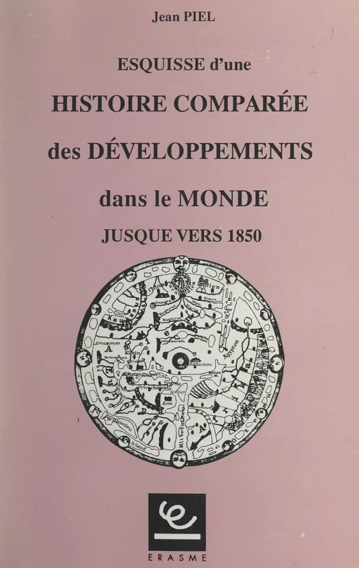 Esquisse d'une histoire comparée des développements dans le monde jusque vers 1850 - Jean Piel - FeniXX réédition numérique