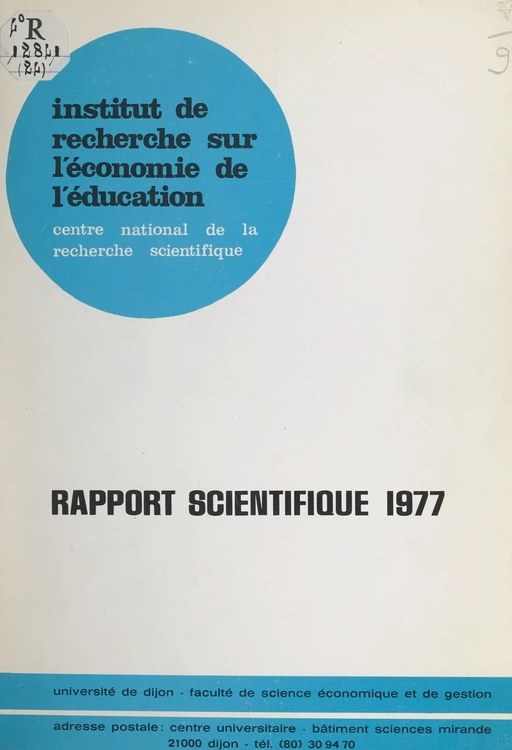 Rapport scientifique 1977 -  Institut de recherche sur  l'éducation : sociologie et économie de l'éducation - FeniXX réédition numérique