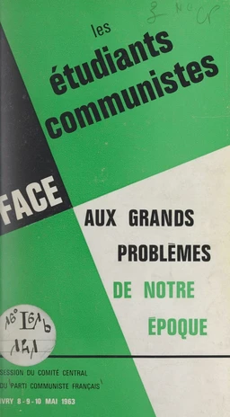 Les étudiants communistes face aux grands problèmes de notre époque