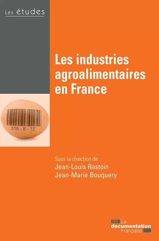 Les industries agroalimentaires en France - Jean-Marie Bouquery, Jean-Louis Rastoin - La Documentation française