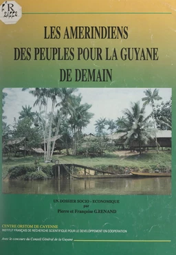 Les Amérindiens, des peuples pour la Guyane de demain