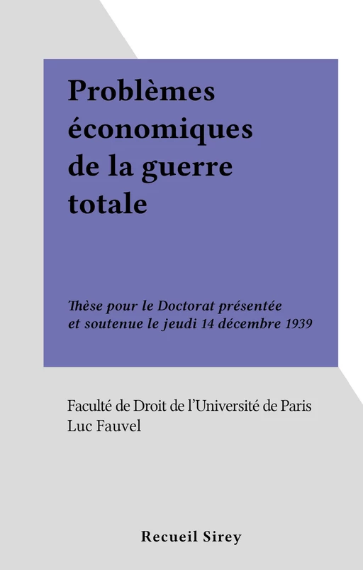 Problèmes économiques de la guerre totale - Luc Fauvel - FeniXX réédition numérique