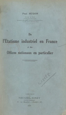 De l'étatisme industriel en France, et des offices nationaux en particulier