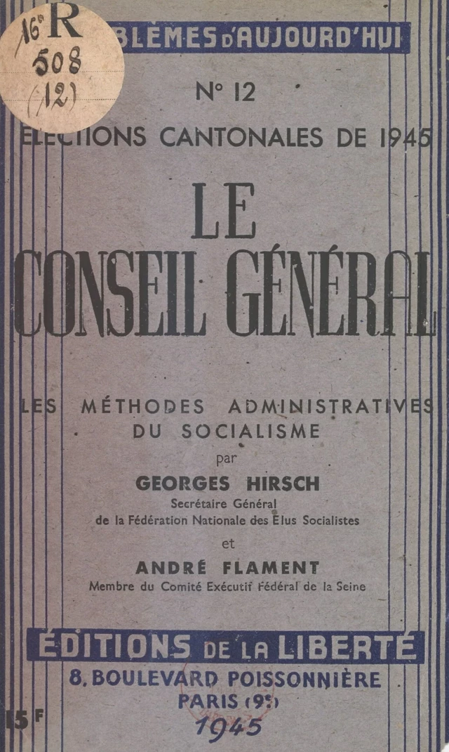 Le Conseil Général : élections cantonales de 1945 - André Flament, Georges Hirsch - FeniXX réédition numérique