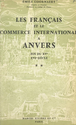 Les Français et le commerce international à Anvers, fin du XVe-XVIe siècle (2)