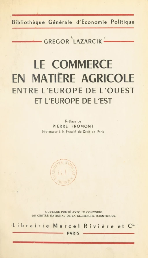 Le commerce en matière agricole entre l'Europe de l'Ouest et l'Europe de l'Est - Gregor Lazarcik - FeniXX réédition numérique