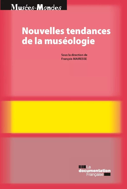 Nouvelles tendances de muséologie - Ministère de la Culture Et de la Communication - La Documentation française