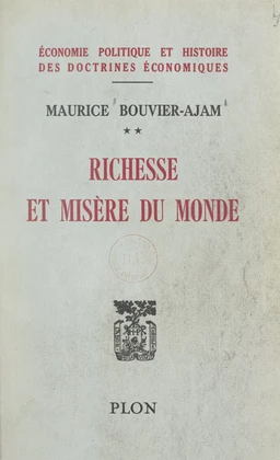 Traité d'économie politique et d'histoire des doctrines économiques (2). Richesse et misère du monde, données et structures économiques, 1953