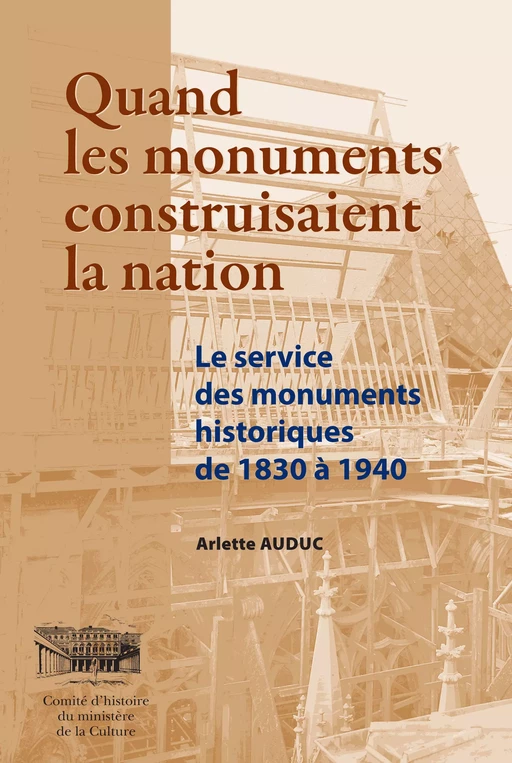 Quand les monuments construisaient la Nation - Comité d'Histoire du Ministère de la Culture - La Documentation française