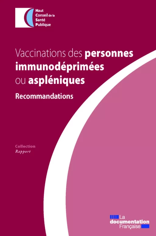 Vaccinations des personnes immunodéprimées ou aspléniques - Haut Conseil de la Santé Publique (Hcsp) - La Documentation française