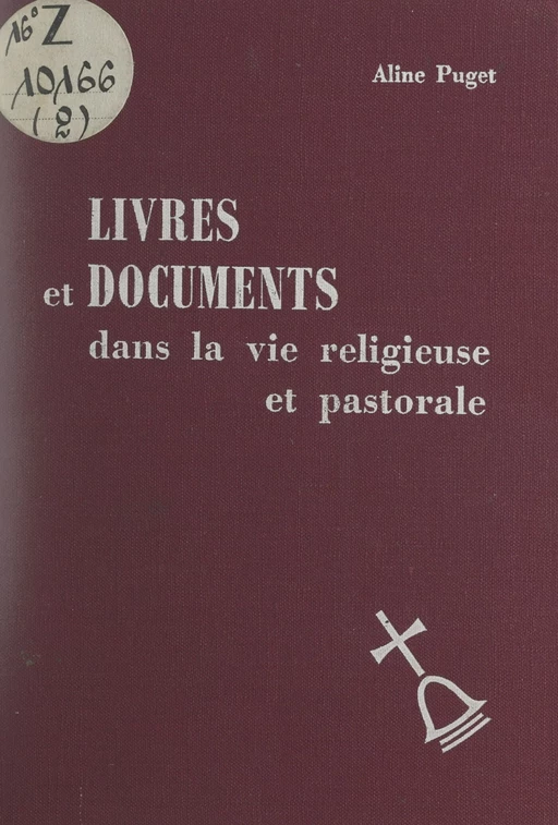 Livres et documents dans la vie religieuse et pastorale - Aline Puget - FeniXX réédition numérique