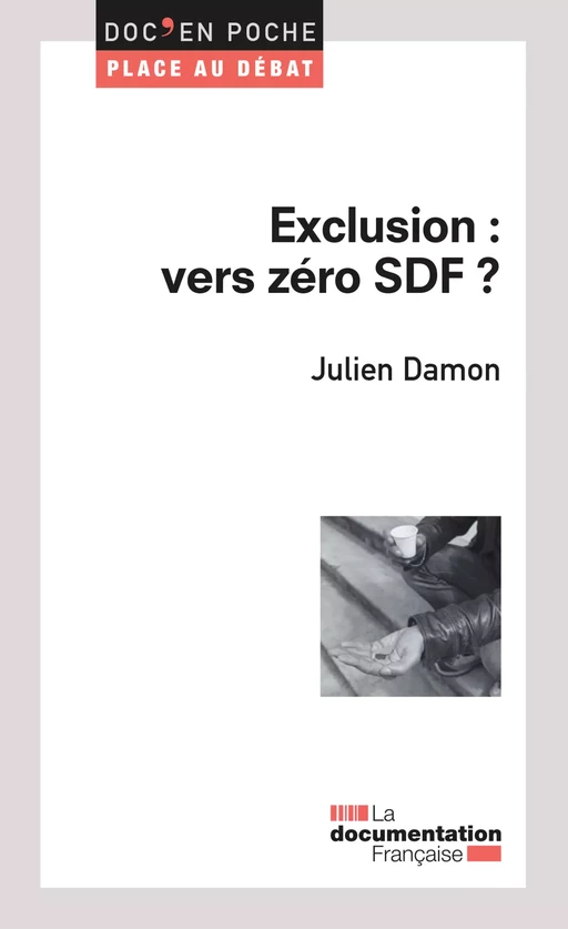 Exclusion : vers zéro SDF ? - la Documentation Française, Julien DAMON - La Documentation française