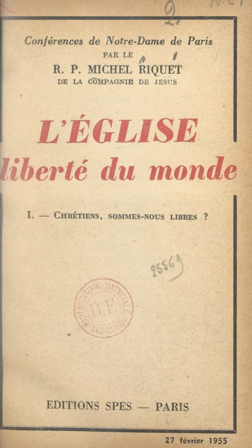 L'Église, liberté du monde (1). Chrétiens, sommes-nous libres ? - Michel Riquet - FeniXX réédition numérique