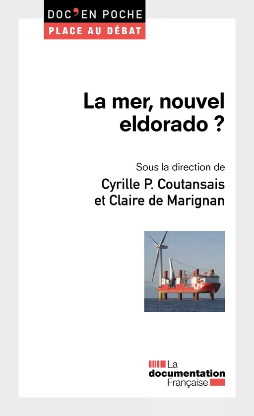 La mer, nouvel eldorado ? - la Documentation Française, Claire (de) Marignan, Cyrille P. Coutansais - La Documentation française