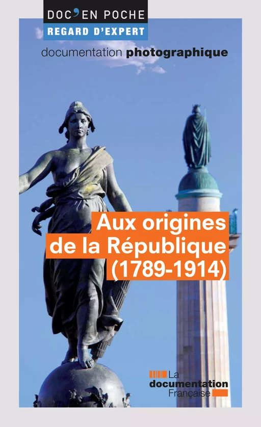 Aux origines de la République (1789-1914) - Jacques-Olivier Boudon, Arnaud-Dominique Houte, Jean-Clément Martin, la Documentation Française - La Documentation française