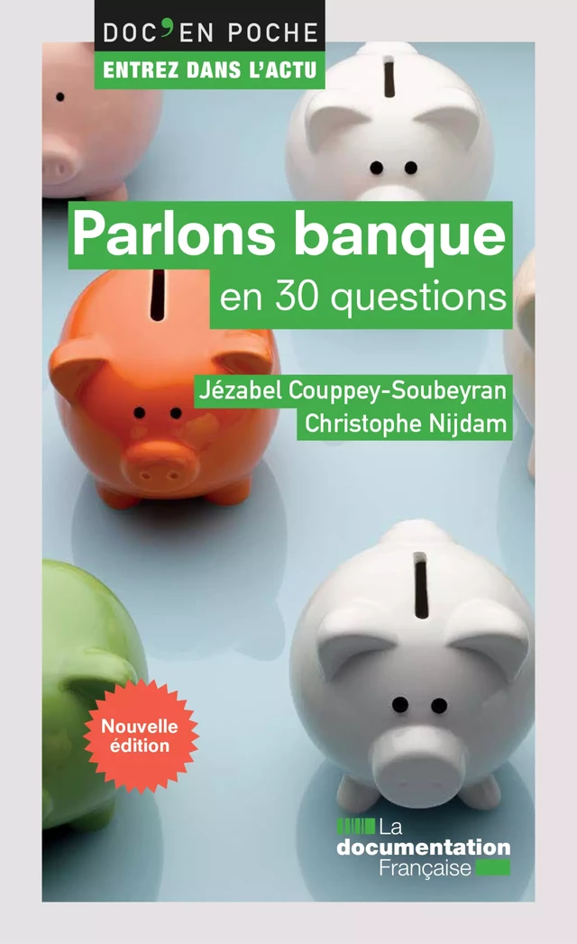 Parlons banque en 30 questions - 2e édition - Jézabel Couppey-Soubeyran, la Documentation Française, Christophe Nijdam - La Documentation française