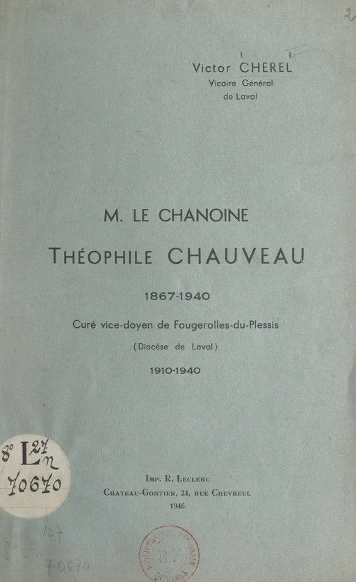 Le Chanoine Théophile Chauveau, 1867-1940 - Victor Cherel - FeniXX réédition numérique