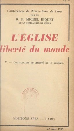 L'Église, liberté du monde (5). Orthodoxie et liberté de la science