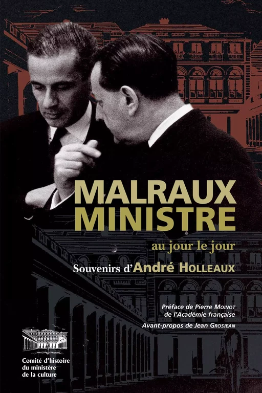 Malraux ministre au jour le jour - Comité d'Histoire du Ministère de la Culture, Jean Grosjean, Pierre Moinot, André Holleaux - La Documentation française