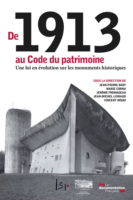 De 1913 au Code du patrimoine, une loi en évolution sur les monuments historiques - Comité d'Histoire du Ministère de la Culture, Vincent Negri, Marie Cornu - La Documentation française