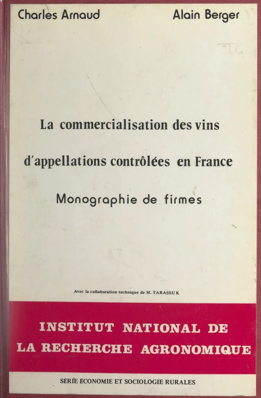 La commercialisation des vins d'appellations contrôlées en France - Charles Arnaud, Alain Berger, M. Tarassuk - FeniXX réédition numérique