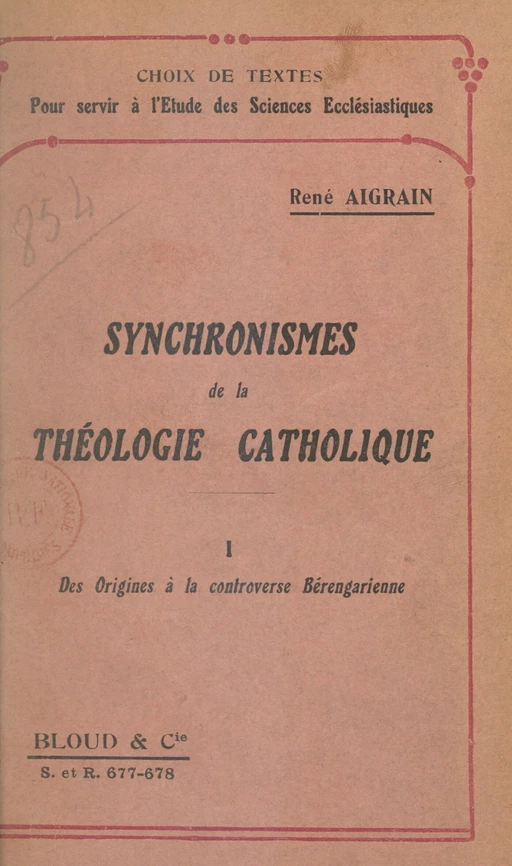 Synchronismes de la théologie catholique en tableaux synoptiques... [Texte impri (1). Des origines à la controverse bérengarienne - René Aigrain - FeniXX réédition numérique