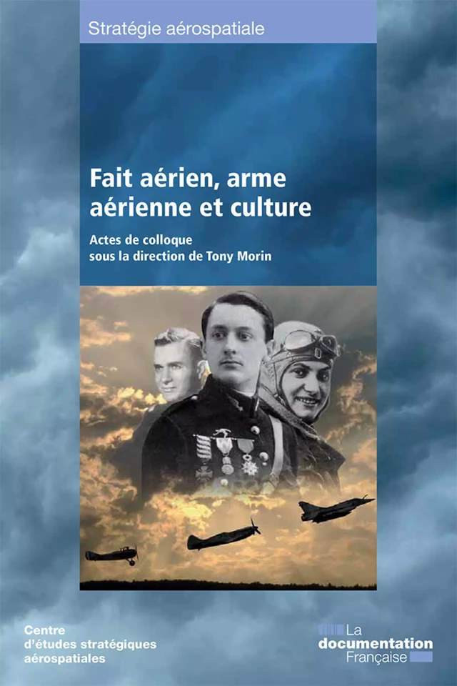 Fait aérien, arme aérienne et culture - Centre d'Études Stratégiques Aérospatiales - La Documentation française