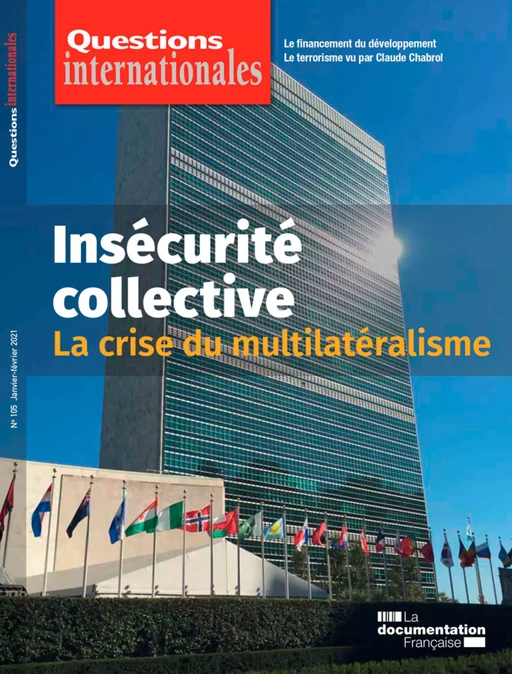 Questions Internationales : Insécurité collective : la crise du multilatéralisme -n°105 - Emmanuel Decaux, Serge Sur, Philippe Moreau-Defarges - La Documentation française