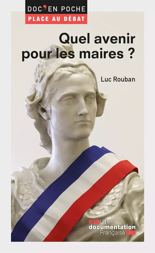 Quel avenir pour les maires ? - la Documentation Française, Luc Rouban - La Documentation française