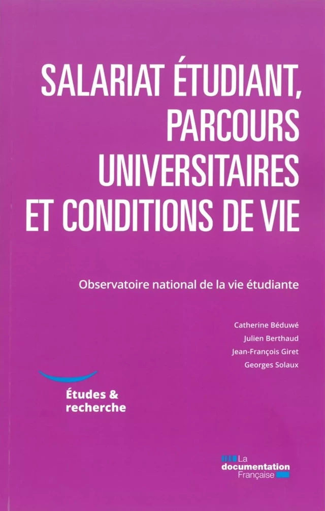 Salariat étudiant, parcours universitaires et conditions de vie - Observatoire National de la Vie Étudiante, Jean-François Giret, Observatoire National de la Vie Étudiante (Ove), Catherine Beduwe, Julien Berthaud - La Documentation française