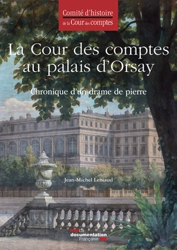 La Cour des comptes au Palais d'Orsay. Chronique d'un drame de pierre