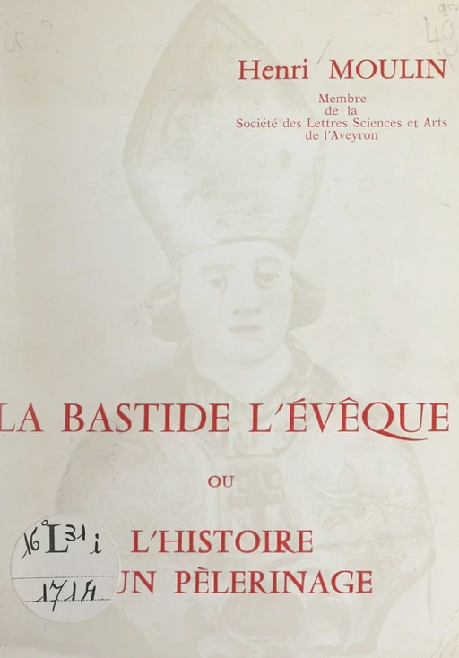 La Bastide l'Évêque - Henri Moulin - FeniXX réédition numérique