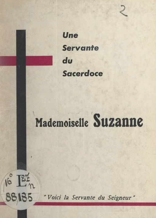 Une servante du sacerdoce : Mademoiselle Suzanne - André Gicquel - FeniXX réédition numérique