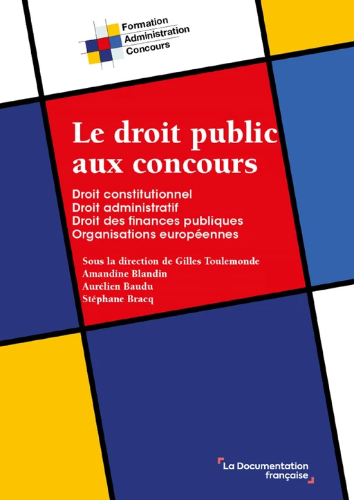 Le droit public aux concours - Aurélien Baudu, Amandine Blandin, Stéphane Bracq, Gilles Toulemonde - La Documentation française