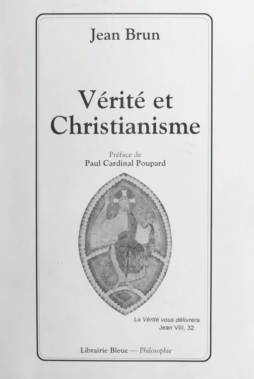 Vérité et christianisme - Jean Brun - FeniXX réédition numérique