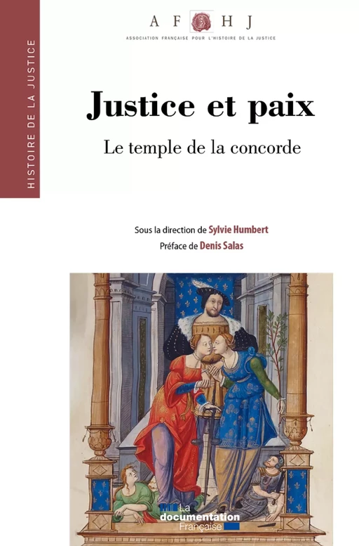 Justice et paix - Le temple de la concorde -  Association française pour l'histoire de la justice - La Documentation française