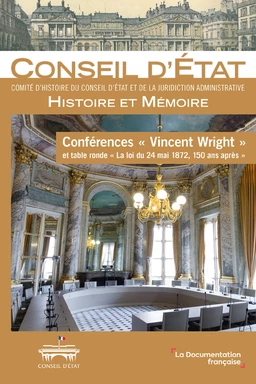 Conférences "Vincent Wright" et table ronde "la loi du 24 mai 1872, cent cinquante après" vol 9