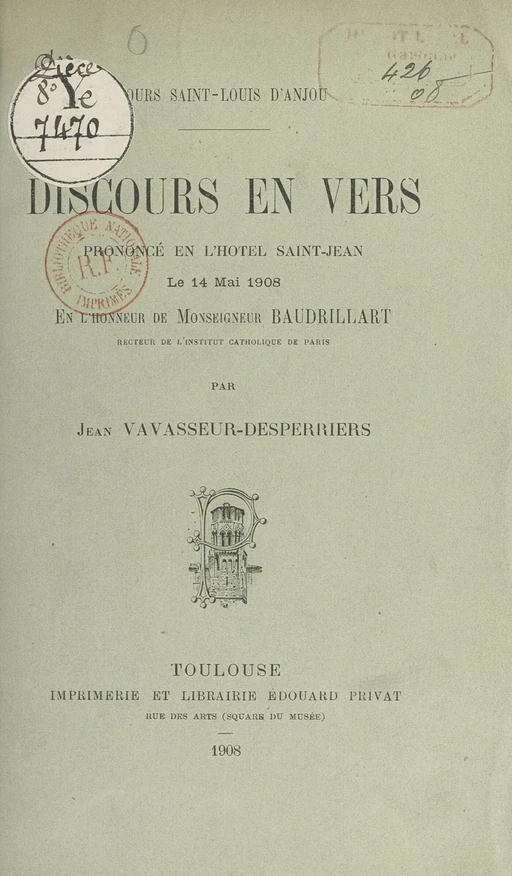 Discours en vers prononcé en l'Hôtel Saint-Jean le 14 mai 1908, en l'honneur de Monseigneur Baudrillart - Jean Vavasseur-Desperriers - FeniXX réédition numérique