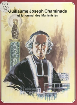 Guillaume-Joseph Chaminade et le journal des Marianistes