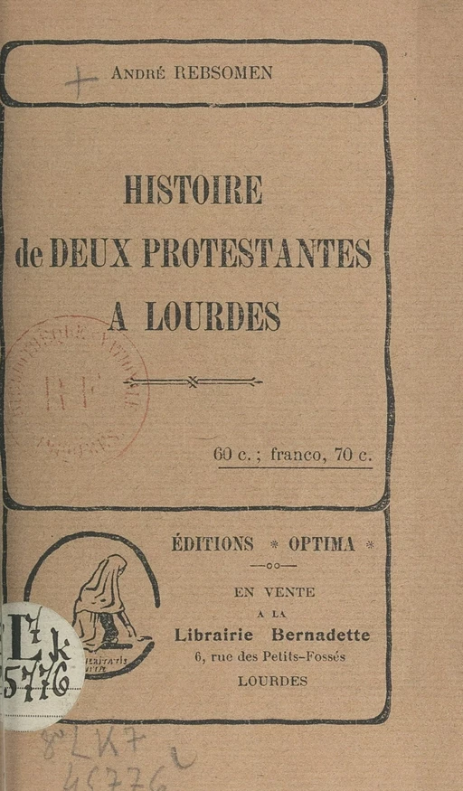 Histoire de deux Protestantes à Lourdes - André Rebsomen - FeniXX réédition numérique