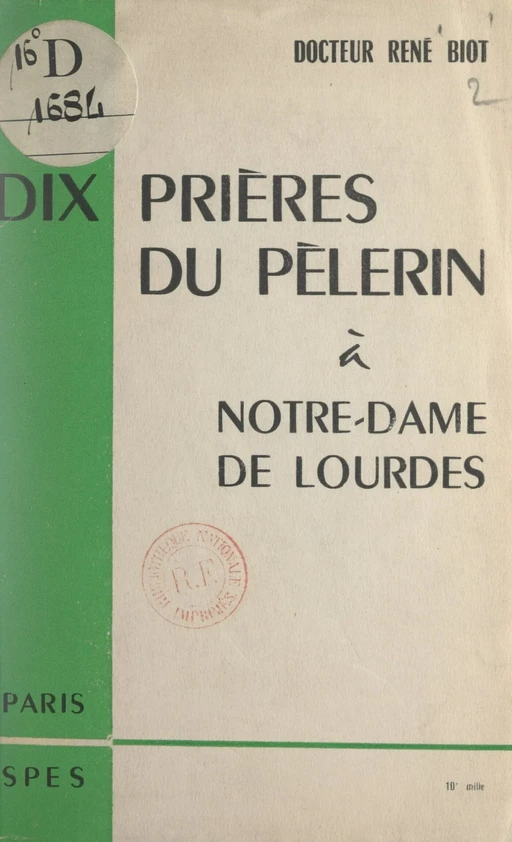 Dix prières du pèlerin à Notre-Dame de Lourdes - René Biot - FeniXX réédition numérique