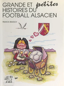 Grandes et petites histoires du football alsacien