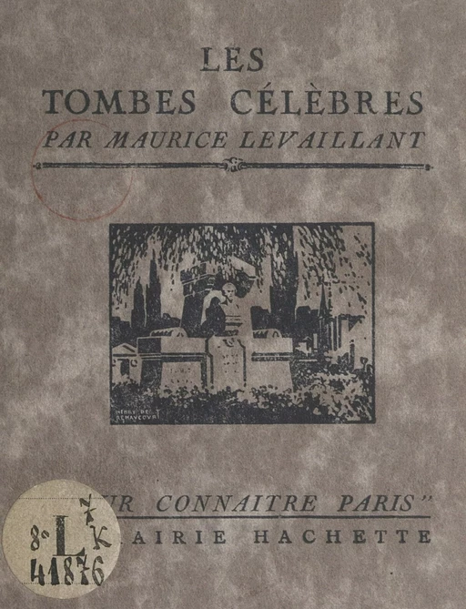 Les tombes célèbres - Maurice Levaillant - FeniXX réédition numérique