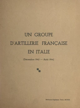 Un groupe d'artillerie française en Italie (décembre 1943 - août 1944)