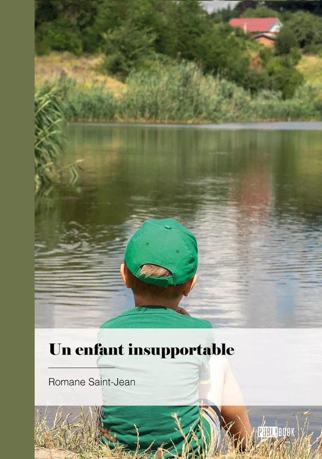 Un enfant insupportable - Romane Saint-Jean - Publibook