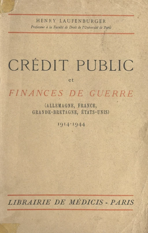 Crédit public et finances de guerre, 1914-1944 (Allemagne, France, Grande-Bretagne) - Henry Laufenburger - FeniXX réédition numérique