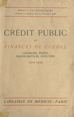 Crédit public et finances de guerre, 1914-1944 (Allemagne, France, Grande-Bretagne)