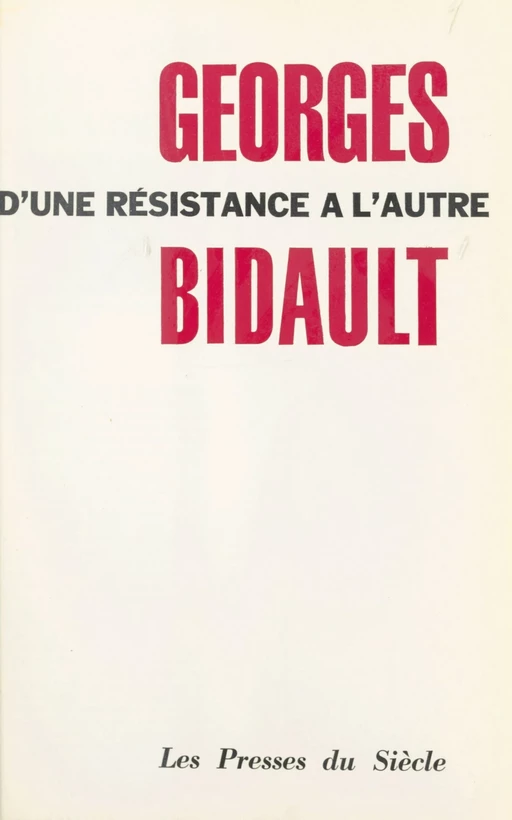 D'une Résistance à l'autre - Georges Bidault - FeniXX réédition numérique