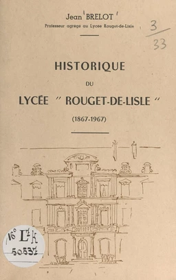 Historique du lycée Rouget-de-Lisle (1867-1967)